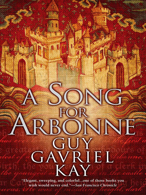 Title details for A Song for Arbonne by Guy Gavriel Kay - Available